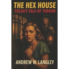 (英文圖書)The Hex House: Tulsa's Tale of Terror 平裝版, Independently Published, 英文