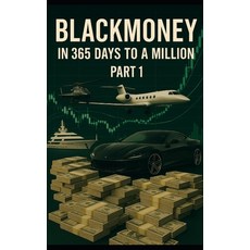 (영문도서)Blackmoney: in 365 days to a million Paperback, Independently Published, English, 9798290005133