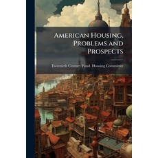 (영문도서)American Housing Problems and Prospects Paperback, Hutson Street Press, English, 9781024115116