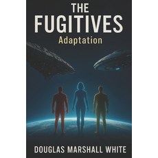 (영문도서)THE FUGITIVES - Adaptation Paperback, Independently Published, English, 9798289107183