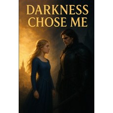 (영문도서)Darkness Chose Me: She didn't choose the darkness. But it chose her Paperback, Independently Published, English, 9798298329279