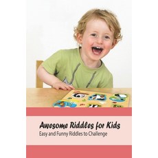 Awesome Riddles for Kids: Easy and Funny Riddles to Challenge: Game Book for Kids Paperback, Independently Published, English, 9798748954242