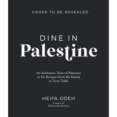 (영문도서) Dine in Palestine: An Authentic Taste of Palestine in 60 Recipes from My Family to Your Table Paperback, Page Street Publishing, English, 9781645676911
