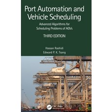 (영문도서) Port Automation and Vehicle Scheduling: Advanced Algorithms for Scheduling Problems of AGVs Hardcover, CRC Press, English, 9781032306179