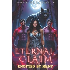 (영문도서) Eternal Claim: A Why Choose Omegaverse Reverse Harem and Wolf Shifter Romance Paperback, Independently Published, English, 9798312498288