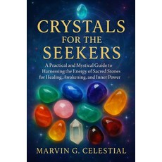 (英文圖書)Crystals for the Seekers: A Practical and Mystical Guide to Harnessing the Energ... 平裝版, Independently Published, 英文