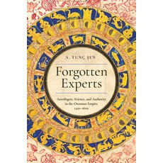 (영문도서) Forgotten Experts: Astrologers Science and Authority in the Ottoman Empire 1... Hardcover, Stanford University Press, English, 9781503642652