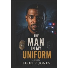 (영문도서)The Man in My Uniform Paperback, Leon P Jones LLC, English, 9798996209354