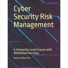 (영문도서) Cyber Security Risk Management: A University Level Course with Workshop Exercises Paperback, Independently Published, English, 9798323933891