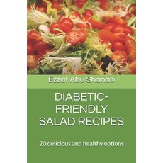 (영문도서)Diabetic-Friendly Salad Recipes: 20 delicious and healthy options Paperback, Independently Published, English, 9798285832577