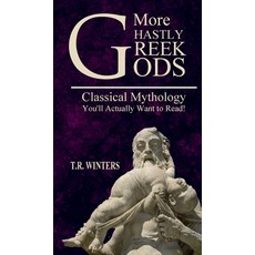 (영문도서) More Ghastly Greek Gods: Classical Mythology You'll Actually Want to Read! Hardcover, Zealaus Publishing, English, 9781925888935