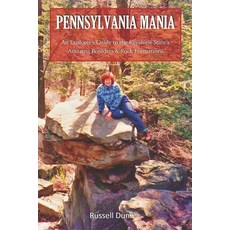 (영문도서) Pennsylvania Mania: An Explorer's Guide to the Keystone State's Amazing Boulders & Rock Forma... Paperback, Independently Published, English, 9798601999977