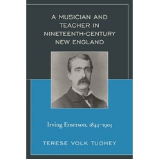(英文圖書)Musician and Teacher in Nineteenth Century New England: Irving Emerson 1843-1903 精裝版, Lexington Books, 英文