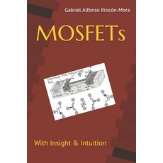 MOSFETs: With insight & intuition... Paperback, Independently Published