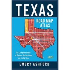 (영문도서) Texas Road Map Atlas 2025: The Complete Guide to Routes Destinations and Expl... Paperback, Independently Published, English, 9798312602654