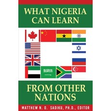 (영문도서) What Nigeria Can Learn From Other Nations Paperback, Authors' Tranquility Press, English, 9781964037646