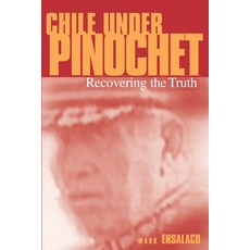 (영문도서) Chile Under Pinochet: Recovering the Truth Paperback, University of Pennsylvania ..., English, 9781512827972