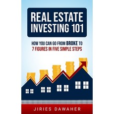 (영문도서) Real Estate Investing 101: How You Can Go From Broke To 7 Figures In Five Simple Stwps Paperback, Jd Holdings, English, 9780578332451