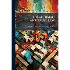 (영문도서)The Sherman Antitrust Law Paperback, English, 9781179556154, Nabu Press English, 9781179556154, Nabu Press