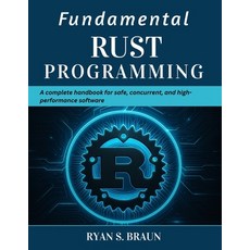 (英文圖書)Fundamental Rust Programming: A Complete Handbook for Safe Concurrent and High... 平裝版, Independently Published, 英文