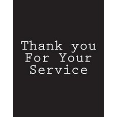 (영문도서) Thank you For Your Service: Notebook Large Size 8.5 x 11 Ruled 150 Pages Paperback, Createspace Independent Pub..., English, 9781723103162