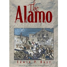 (영문도서)The Alamo: An Illustrated History Paperback, Taylor Trade Publishing, English, 9780878332885