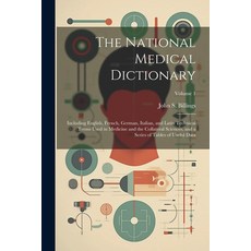 (영문도서) The National Medical Dictionary: Including English French German Italian and Latin Techni... Paperback, Legare Street Press, 9781021802675