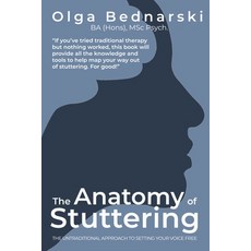 (영문도서)The Anatomy of Stuttering: The untraditional approach to setting your voice free Paperback, Holistic Wellness Publishing, English, 9781068152047