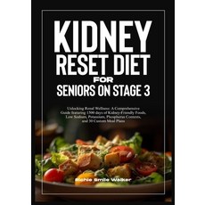 (영문도서) Kidney Reset Diet for Seniors on Stage 3: A Comprehensive Guide featuring 1500 days of Kidney... Paperback, Independently Published, English, 9798882193057