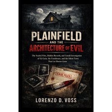 (英文圖書)Plainfield and the Architecture of Evil: The Sealed Files Hidden Records and U... 平裝版, Independently Published, 英文