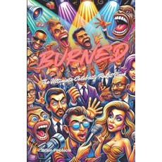 (영문도서) Burned: The Ultimate Celebrity Roast Book: Hilarious and Brutal Roasts of the W... Paperback, Independently Published, English, 9798339982333