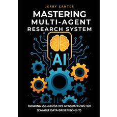 (英文圖書)Mastering Multi-Agent Research System: Building Collaborative AI Workflows for S... 平裝版, Independently Published, 英文