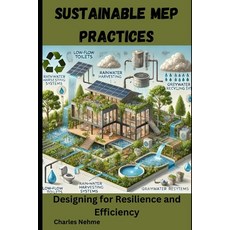 (영문도서) Sustainable MEP Practices: Designing for Resilience and Efficiency Paperback, Independently Published, English, 9798345064580
