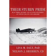 (영문도서)Their Sturdy Pride: RCAF Torbay History and Aviation Mysteries of NL Paperback, Engen Books, English, 9781774784440