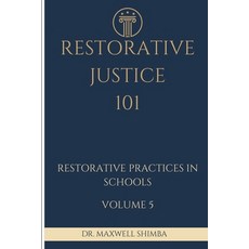 (영문도서)Restorative Justice 101: Restorative Practices in Schools Paperback, Maxwell Shimba, English, 9798349391163