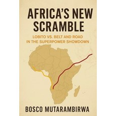 (영문도서)Africa's New Scramble: Lobito vs. Belt and Road in the Superpower Showdown Paperback, Darwin Books, an Imprint of..., English, 9798993665320