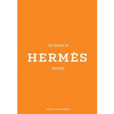 (外文書)The Essence of Hermès: Unfolded Hardcover, Helmin & Sorgenfri, English