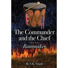 Rainmaker: (The Commander and the Chief) (Volume 4) Paperback, Independently Published, English, 9798561307843