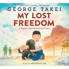 My Lost Freedom: A Japanese American World War II Story : A Japanese American World War II Story, Crown Books for Young Readers