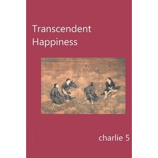(영문도서)Transcendent Happiness Paperback, Independently Published, English, 9798309958269