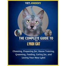 (英文圖書)The Complete Guide to Lykoi Cat: Choosing Preparing For House Training Groomi... 平裝版, Independently Published, 英文