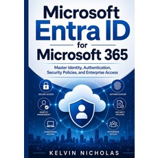 (영문도서)Microsoft Entra ID for Microsoft 365: Master Identity Authentication Security... Paperback, Independently Published, English, 9798189436482 Independently Published, English, 9798189436482