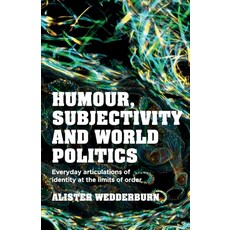 (外文書)Humour Subjectivity and World Politics: Everyday Articulations of Identity at th... Paperback, Manchester University Press, English