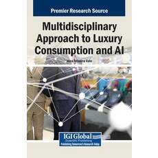 (英文圖書)Multidisciplinary Approach to Luxury Consumption and AI 精裝版, IGI Global, 英文