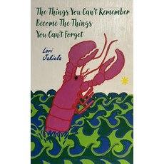 (영문도서)The Things You Can't Remember Become the Things You Can't Forget Paperback, Roadside Press, English, 9798994683316