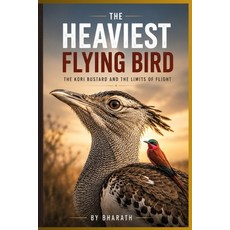 (영문도서)The Heaviest Flying Bird in the World: The Kori Bustard and the Limits of Flight Paperback, Independently Published, English, 9798252858616