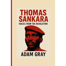 (영문도서)Thomas Sankara: Voices from the Revolution Paperback, Independently Published, English, 9798262231485