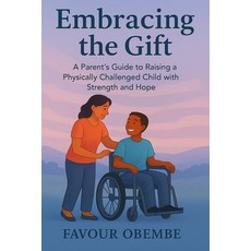 (英文圖書)Embracing the Gift: A Parent's Guide to Raising a Physically Challenged Child wi... 平裝版, Independently Published, 英文