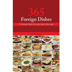 (영문도서) 365 Foreign Dishes: A Foreign Dish for every day in the year Paperback, Alpha Edition, English, 9789352971800