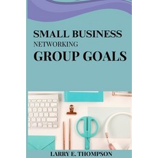 (영문도서) Small business networking group goals Paperback, Larry E. Thompson, English, 9784008337184